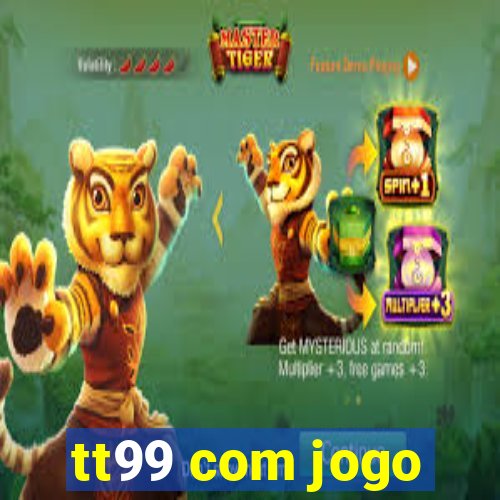 tt99 com jogo